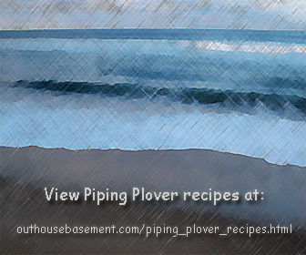 Piping Plover Recipes.  Get 'em while they're hot!